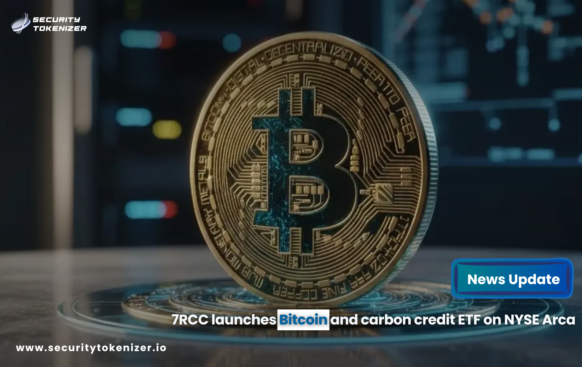 7RCC launches Bitcoin and carbon credit ETF on NYSE Arca