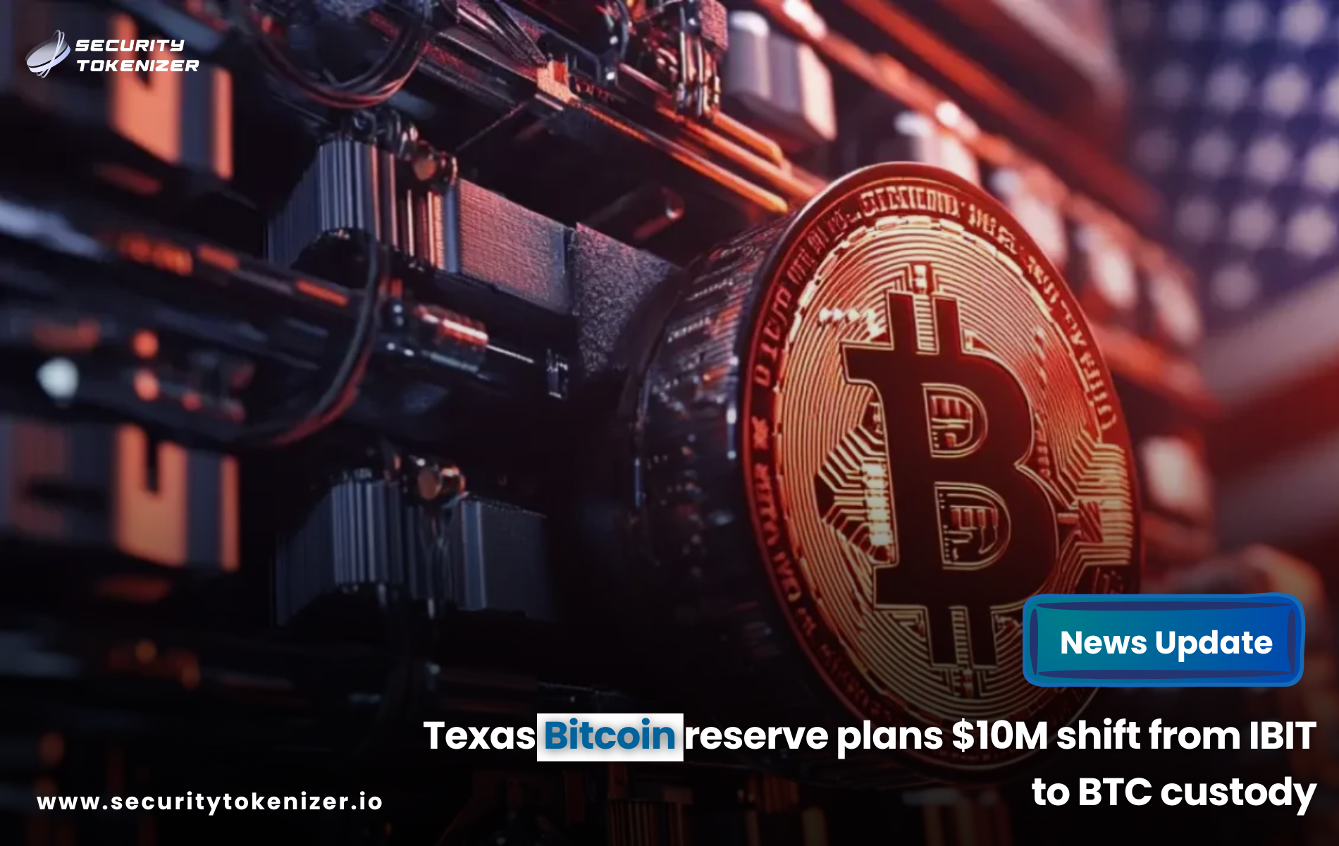 Texas Bitcoin reserve plans $10M shift from IBIT to BTC custody