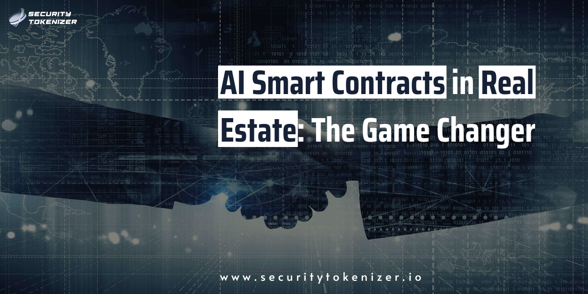 AI Smart Contracts in Real Estate: The Game Changer