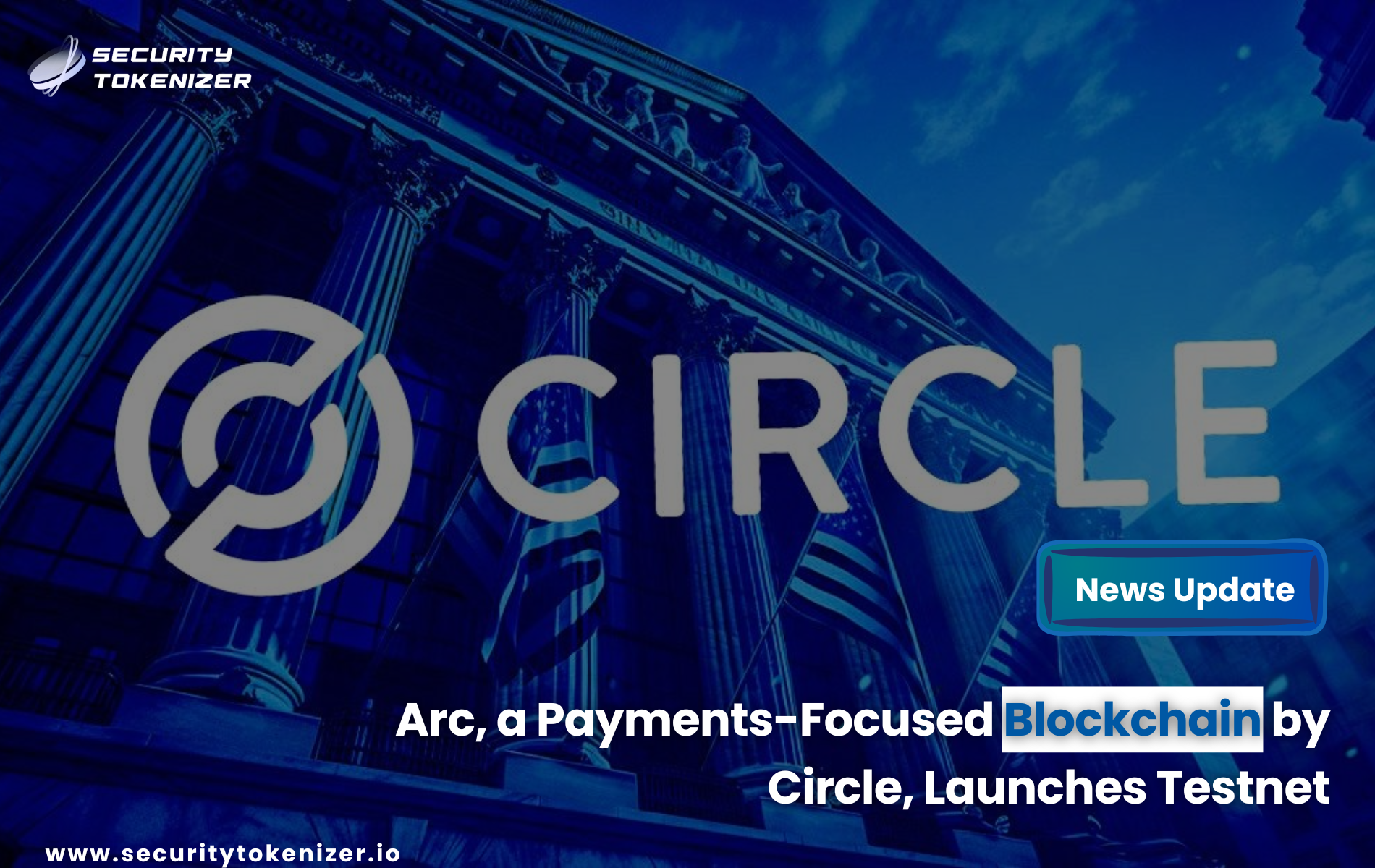 Arc, a Payments-Focused Blockchain by Circle, Launches Testnet
