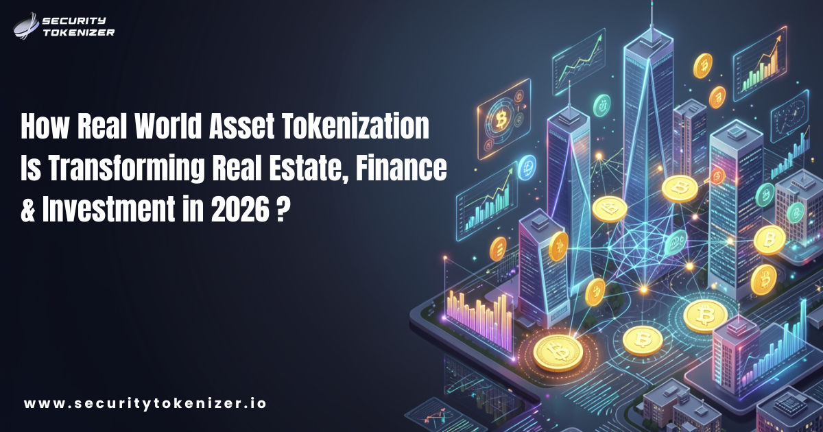 How Real World Asset Tokenization Is Transforming Real Estate, Finance & Investment in 2026 ? How Real World Asset Tokenization Is Transforming Real Estate, Finance & Investment in 2026 ?