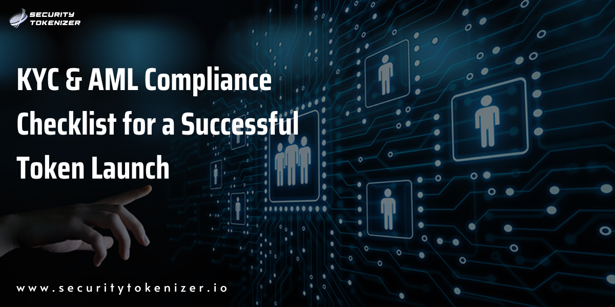KYC & AML Compliance Checklist for a Successful Token Launch