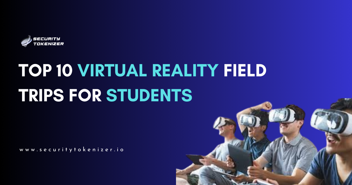 Top 10 Virtual Reality Field Trips For Students Top 10 Virtual Reality Field Trips For Students